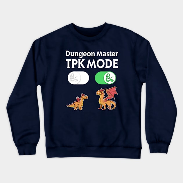 DM TPK Total Party Kill Mode Crewneck Sweatshirt by OfficialTeeDreams